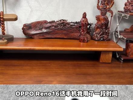 OPPO Reno 16深度体验!优缺点分享!#opporeno16#摄影手机 #拍照手机