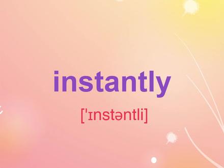 雅思高频词汇 instantly #雅思 #学英语 #出国留学 #背单词 #零基础英语